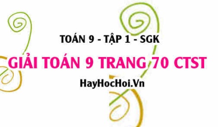 Giải Toán 9 trang 70 tập 1 Chân trời sáng tạo SGK